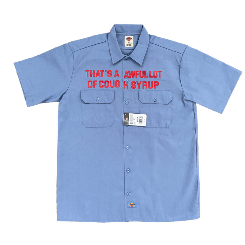 Awful Lot Of Cough Syrup- Dickies Button Down